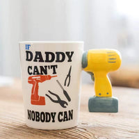If Daddy Can't, Nobody Can Ceramic Coffee Mug